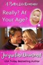 Really? At Your Age?: A Better Late Romance - Preview