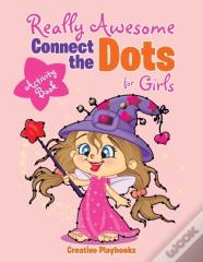 Really Awesome Connect The Dots For Girls Activity Book