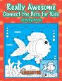 Really Awesome Connect The Dots For Kids Activity Book - Preview