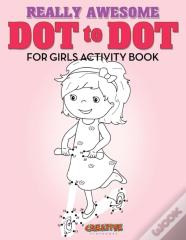Really Awesome Dot To Dot For Girls Activity Book