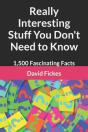 Really Interesting Stuff You Don'T Need To Know - Preview