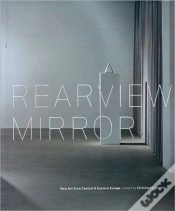 Capa do artigo Rearview Mirror - New Art From Central & Eastern Europe