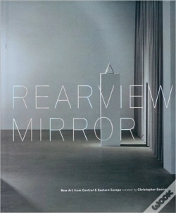 Capa do artigo Rearview Mirror - New Art From Central & Eastern Europe