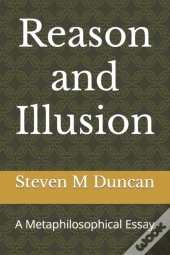 Reason And Illusion
