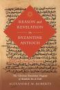 Reason And Revelation In Byzantine Antioch - Preview