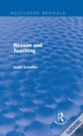 Reason And Teaching (Routledge Revivals)