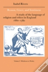 Reason, Grace, And Sentiment: Volume 1, Whichcote To Wesley