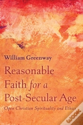 Reasonable Faith For A Post-Secular Age