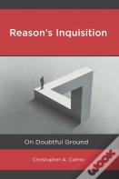 Reasonâ€™S Inquisition
