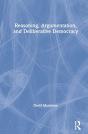 Reasoning, Argumentation, And Deliberative Democracy - Preview