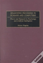 Reasoning Processes In Humans And Computers