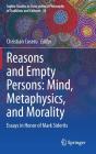 Reasons And Empty Persons: Mind, Metaphysics, And Morality - Preview