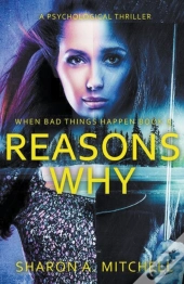 Reasons Why: A Psychological Thriller