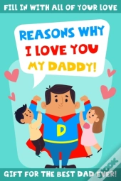 Reasons Why I Love You My Daddy!