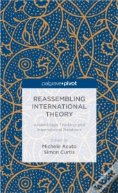 Reassembling International Theory