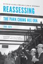 Reassessing The Park Chung Hee Era, 1961-1979 - Preview