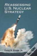 Reassessing U.S. Nuclear Strategy