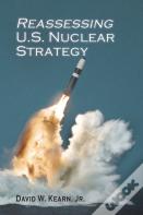 Reassessing U.S. Nuclear Strategy