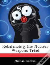 Rebalancing The Nuclear Weapons Triad