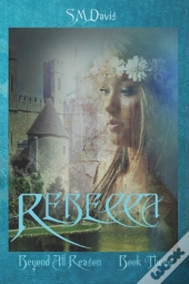 Rebecca - Beyond All Reason