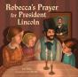 Rebecca'S Prayer For President Lincoln - Preview