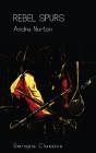 Rebel Spurs (Serapis Classics) - Preview