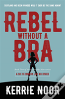 Rebel Without A Bra