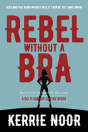 Rebel Without A Bra - Preview