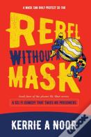 Rebel Without A Mask