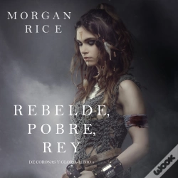 Capa do artigo Rebelde, Pobre, Rey (De Coronas Y Gloria - Libro 4)