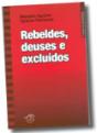 Rebeldes, Deuses e Excluídos - Preview