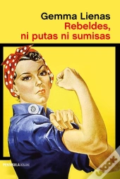 Rebeldes, Ni Putas Ni Sumisas
