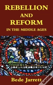 Rebellion And Reform In The Middle Ages