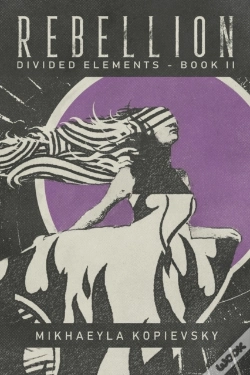 Capa do artigo Rebellion (Divided Elements Book 2)
