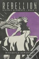 Rebellion (Divided Elements Book 2)