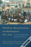 Rebellion, Reconstruction, And Redemption, 1861-1893