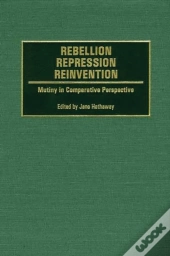 Rebellion, Repression, Reinvention