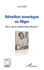 Rébellion Touarègue Au Niger ; Qui A Tué Le Rebelle Mano Dayak ? - Preview