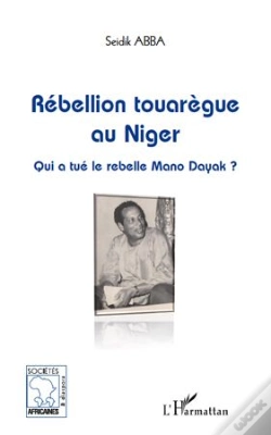 Capa do artigo Rébellion Touarègue Au Niger ; Qui A Tué Le Rebelle Mano Dayak ?