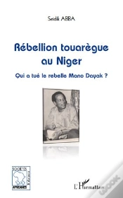 Capa do artigo Rébellion Touarègue Au Niger ; Qui A Tué Le Rebelle Mano Dayak ?