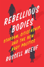 Rebellious Bodies - Preview