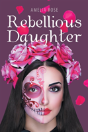 Rebellious Daughter - Preview