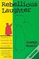 Rebellious Laughter