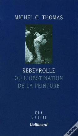 Capa do artigo Rebeyrolle, Ou L'Obstination De La Peinture