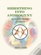 Capa do artigo Rebirthing Into Androgyny: Your Quest For Wholeness And Afterward