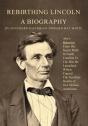 Rebirthing Lincoln, A Biography - Preview