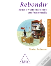 Capa do artigo Rebondir ; Comment Transformer Une Transition Professionnelle En Opportunité