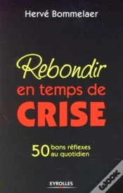 Capa do artigo Rebondir En Temps De Crise : 50 Bons Réflexes Au Quotidien