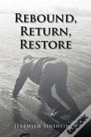 Rebound, Return, Restore