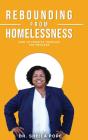 Rebounding From Homelessness - Preview